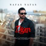 دانلود آهنگ نفس نفس از دیار با کیفیت 320 + متن آهنگ